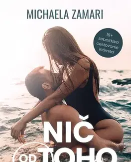 Erotická beletria Nič od toho nečakaj... a dostaneš všetko! - Michaela Zamari