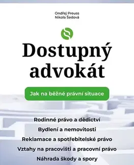 Právo ČR Dostupný advokát: Jak na běžné právní situace - Ondřej Preuss,Nikola Šedová
