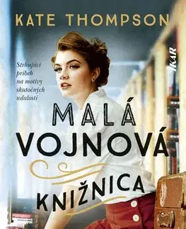 Svetová beletria Malá vojnová knižnica - Kate Thompsonová,Miriam Ghaniová