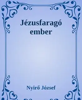 Svetová beletria Jézusfaragó ember - József Nyírő