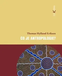 Sociológia, etnológia Co je antropologie? - Eriksen Thomas Hylland,Marek Jakoubek