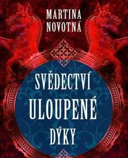 Historické romány Svědectví uloupené dýky - Martina Novotná