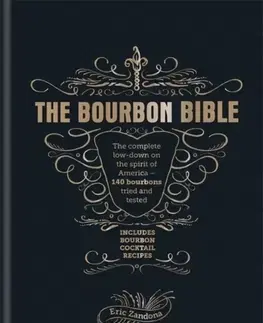 Pivo, whiskey, nápoje, kokteily The Bourbon Bible - Eric Zandona