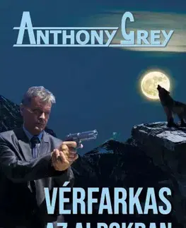 Detektívky, trilery, horory Vérfarkas az Alpokban - Anthony Grey
