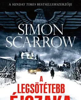 Detektívky, trilery, horory A legsötétebb éjszaka - Simon Scarrow,József Békési