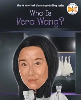 Encyklopédie pre deti a mládež - ostatné Who Is Vera Wang? - Vivian Jun Kirklin,HQ