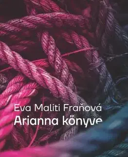Slovenská beletria Arianna könyve - Eva Maliti Fraňová,Sylvia Huszár
