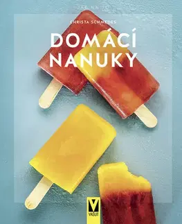 Kuchárky - ostatné Domácí nanuky - Christa Schmedes
