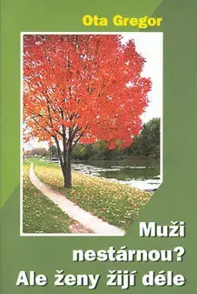 Zdravie, životný štýl - ostatné Muži nestárnou? Ale ženy žijí déle - Ota Gregor