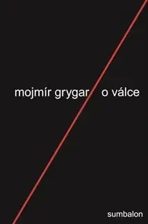 Poézia - antológie O válce - Mojmír Grygar
