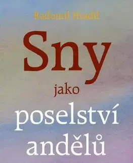 Astrológia, horoskopy, snáre Sny jako poselství andělů - Práce se sny a jejich výklad - Radomil Hradil