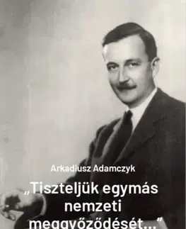 História Tiszteljük egymás nemzeti meggyőződését... - Arkadiusz Adamczyk,Noémi Petneki