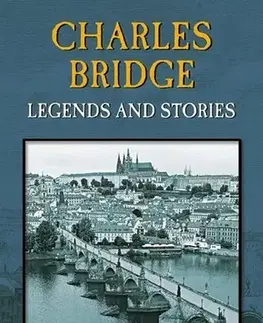 Umenie - ostatné Charles bridge: Legends and stories - Magdalena Wagnerová