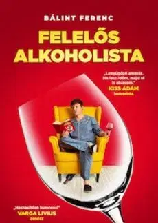 Odborná a náučná literatúra - ostatné Felelős alkoholista - Ferenc Bálint