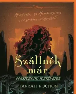 Dobrodružstvo, napätie, western Disney - Sorsfordító történetek - Szállnék már - Farrah Rochon