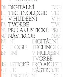 Hudba - noty, spevníky, príručky Digitální technologie v hudební tvorbě pro akustické nástroje - Jakub Rataj