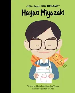 Encyklopédie pre deti a mládež - ostatné Hayao Miyazaki - Little People, Big Dreams - Maria Isabel Sanchez Vegara,Momoko Abe