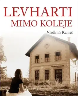 Česká beletria Levharti mimo koleje - Vladimír Kameš