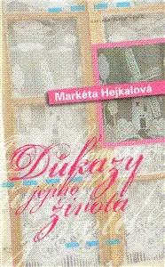 Romantická beletria Důkazy jejího života - Markéta Hejkalová