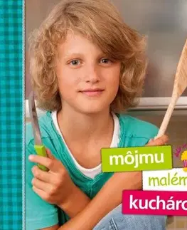 Kuchárky - ostatné Môjmu malému kuchárovi - Zlatica Kramárová