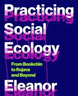 Politológia Practicing Social Ecology - Eleanor Finley