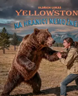 Beletria - ostatné Oldřich Lukáš Yelowstone: Na hranici nemožného