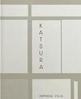 Architektúra Katsura - Imperial Villa - Yoshiharu Matsumura