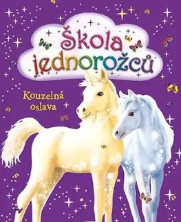 Pre dievčatá Škola jednorožců - Kouzelná oslava - Linda Chapmanová