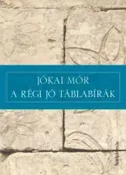 Svetová beletria A régi jó táblabírák - Mór Jókai