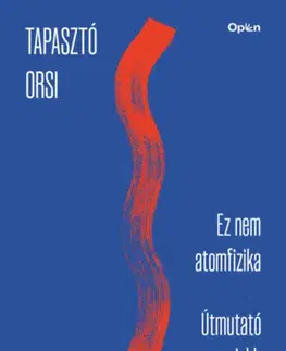 Psychológia, etika Ez nem atomfizika - Tapasztó Orsi