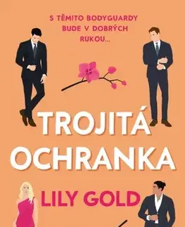 Erotická beletria Trojitá ochranka - Lily Gold