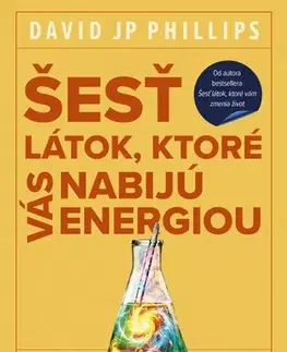 Zdravie, životný štýl - ostatné Šesť látok, ktoré vás nabijú energiou - David JP Phillips,Jana Obertová