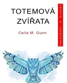 Ezoterika - ostatné Totemová zvířata - Celia M. Gunn