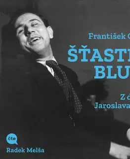 Biografie - ostatné SUPRAPHON a.s. Šťastné blues aneb Z deníku Jaroslava Ježka