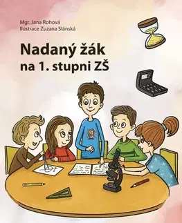 Pedagogika, vzdelávanie, vyučovanie Nadaný žák na 1. stupni ZŠ - Jana Rohová