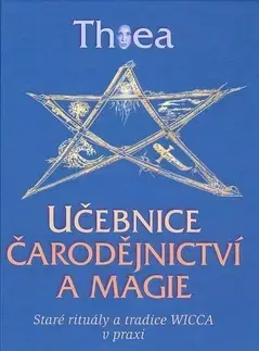 Mágia a okultizmus Učebnice čarodějnictví a magie - Thea