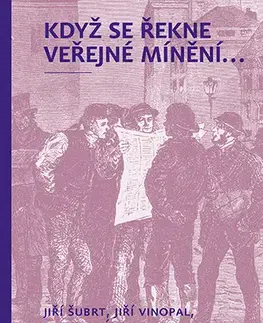 Sociológia, etnológia Když se řekne veřejné mínění ... - Jiří Šubrt