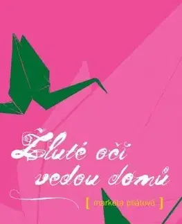 Česká beletria Žluté oči vedou domů - Markéta Pilátová