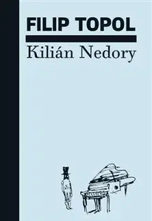 Česká beletria Kilián Nedory - Filip Topol