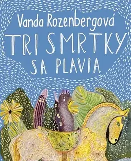 Poézia - antológie Tri smrtky sa plavia - Vanda Rozenbergová