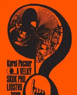 Fejtóny, rozhovory, reportáže ...a velký skok pro lidstvo - Karel Pacner