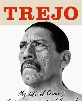 Film, hudba Trejo My Life of Crime, Redemption and Hollywood