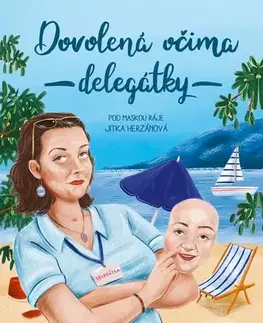 Romantická beletria Dovolená očima delegátky - Jitka Herzánová