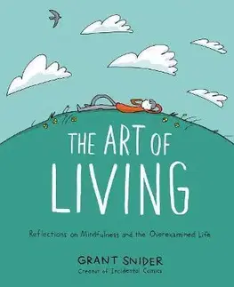 Dizajn, úžitkové umenie, móda The Art of Living: Reflections on Mindfulness and the Overexamined Life - Grant Snider