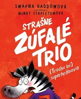 Dobrodružstvo, napätie, western Strašne zúfalé trio 1: (Trochu iní) superhrdinovia - Swapna Haddow,Minky Stapleton