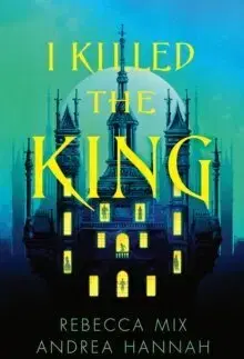 Young adults I Killed the King - Andrea Hannah,Rebecca Mix