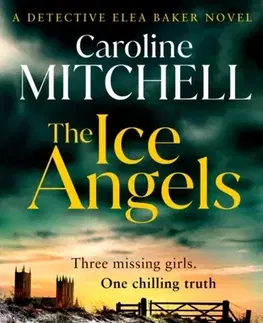Detektívky, trilery, horory The Ice Angels - Caroline Mitchellová