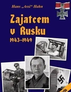 Druhá svetová vojna Zajatcem v Rusku - Hans "Assi" Hahn