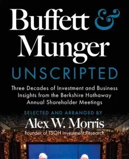 Podnikanie, obchod, predaj Buffett and Munger Unscripted - Alex W. Morris
