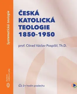 Duchovný rozvoj Slyš.to, s.r.o. Česká katolická teologie 1850-1950 a přírodní vědy
